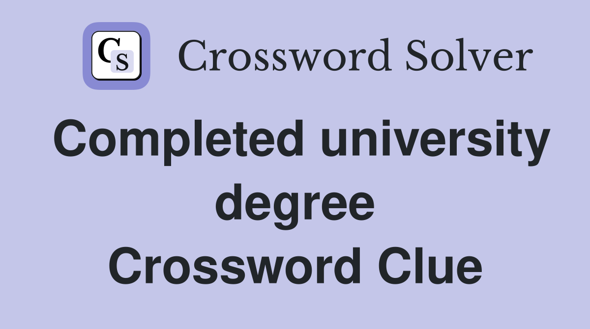 Completed university degree Crossword Clue