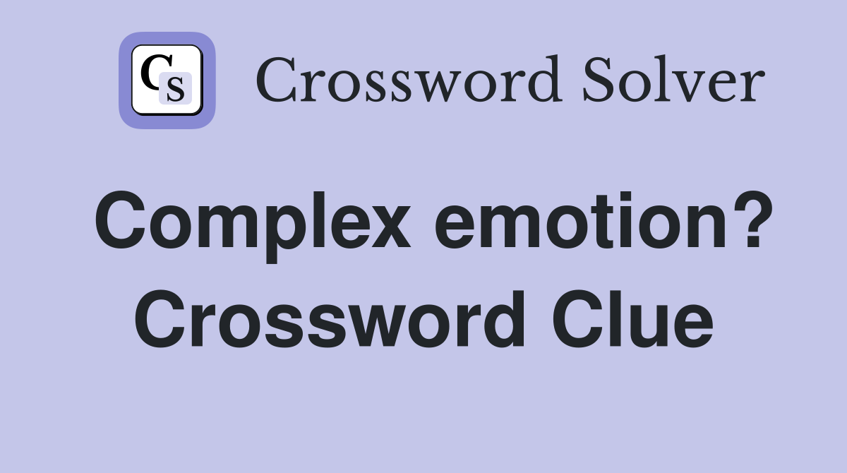 Complex emotion? Crossword Clue