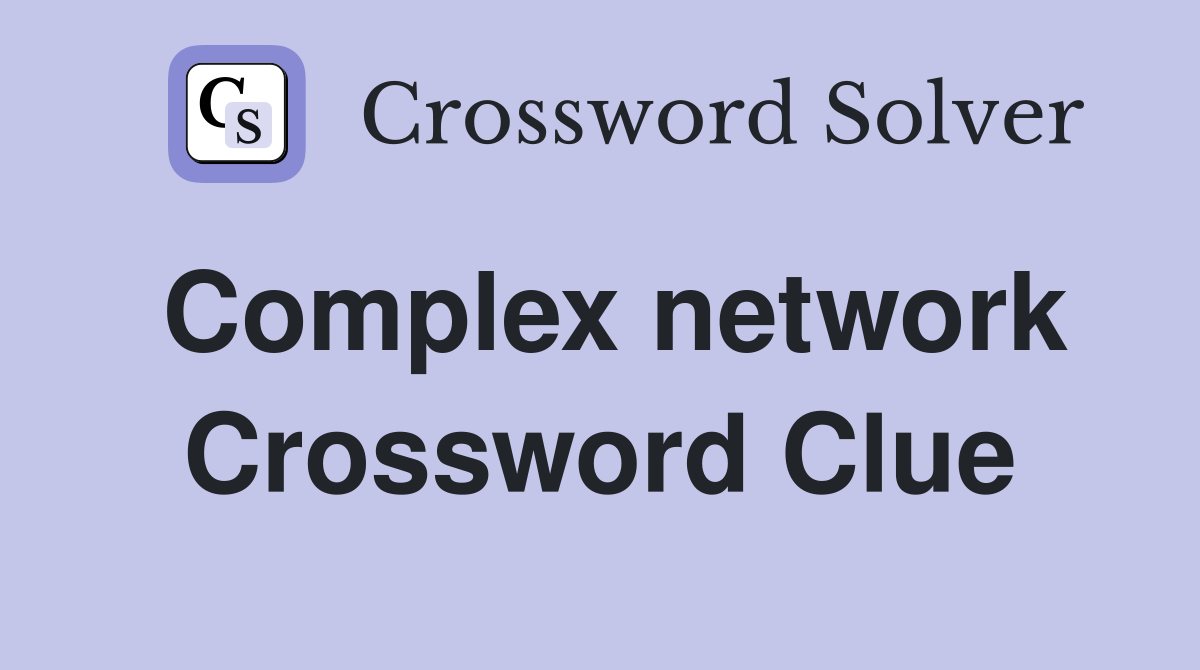 Complex network Crossword Clue