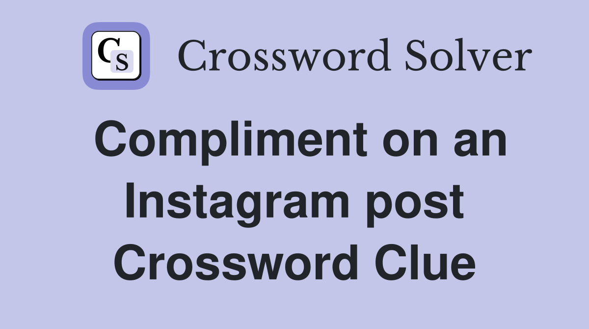 Compliment on an Instagram post Crossword Clue