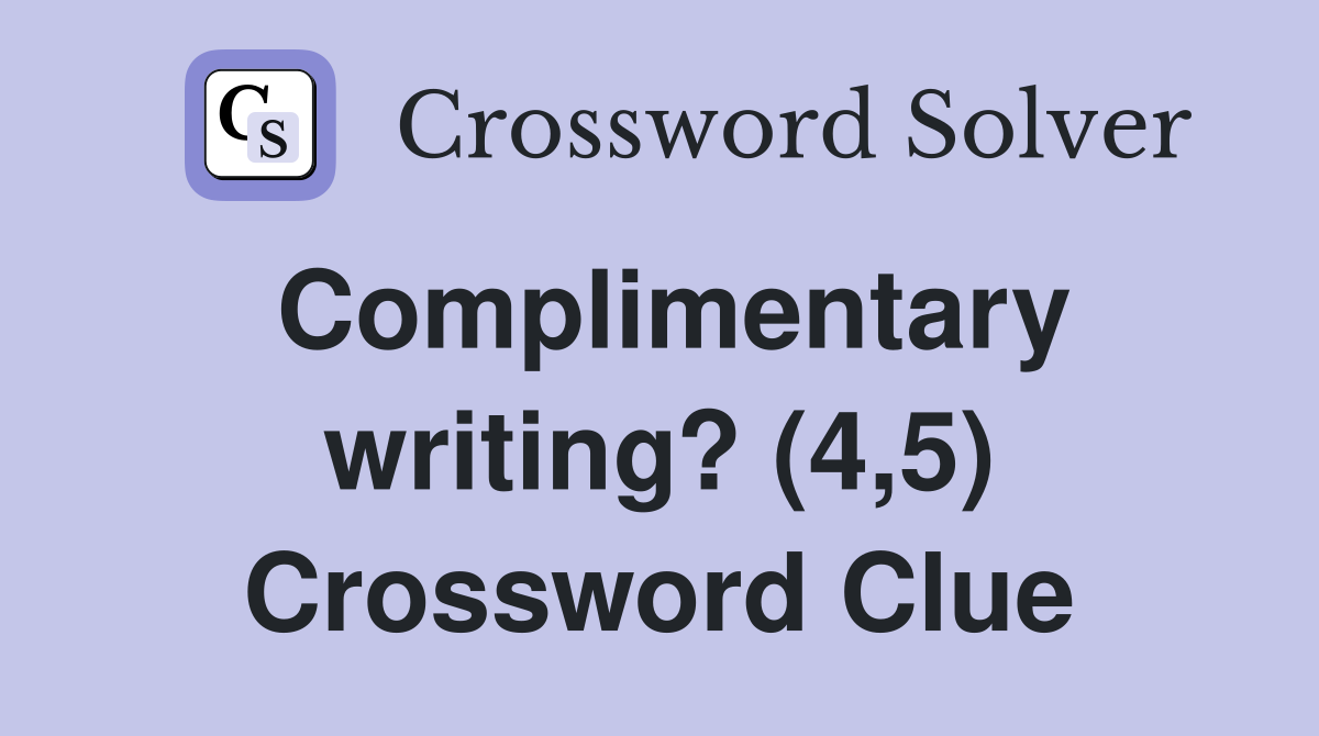 Complimentary writing? (4,5) Crossword Clue