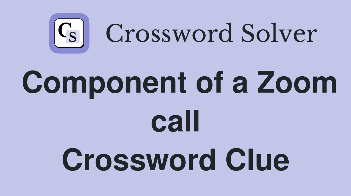 Component of a Zoom call Crossword Clue