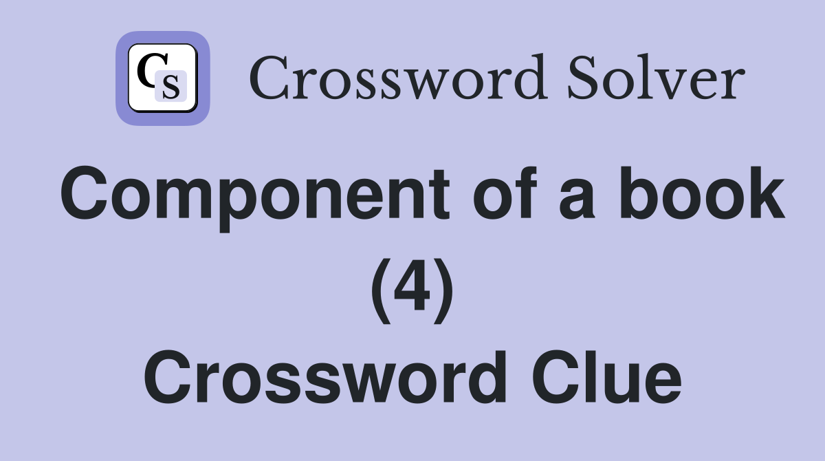 Component of a book (4) Crossword Clue