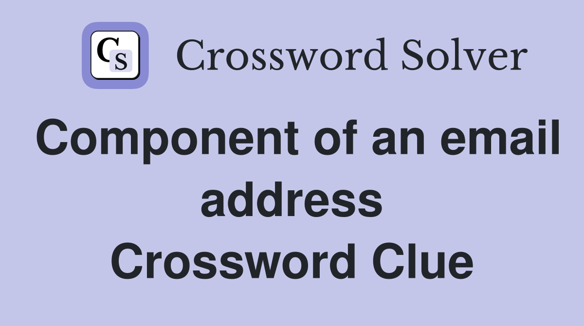Component of an email address Crossword Clue