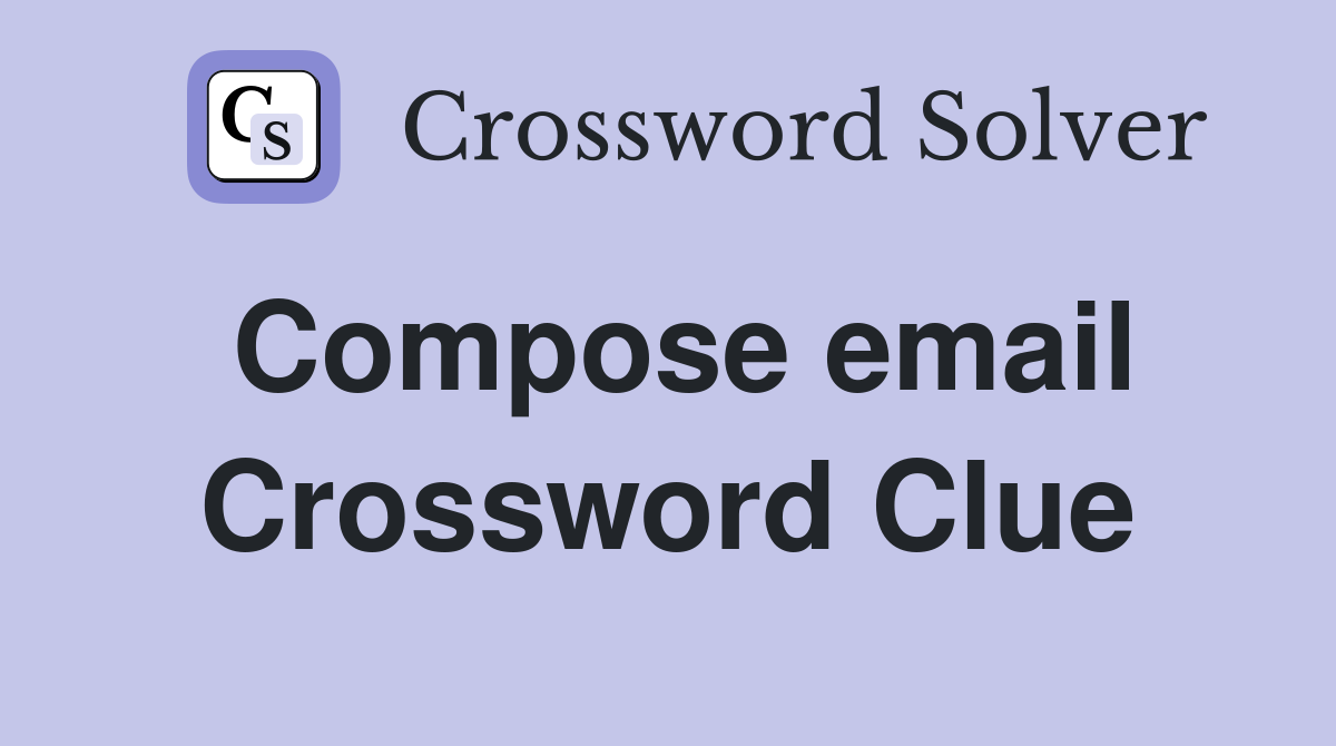Compose email Crossword Clue