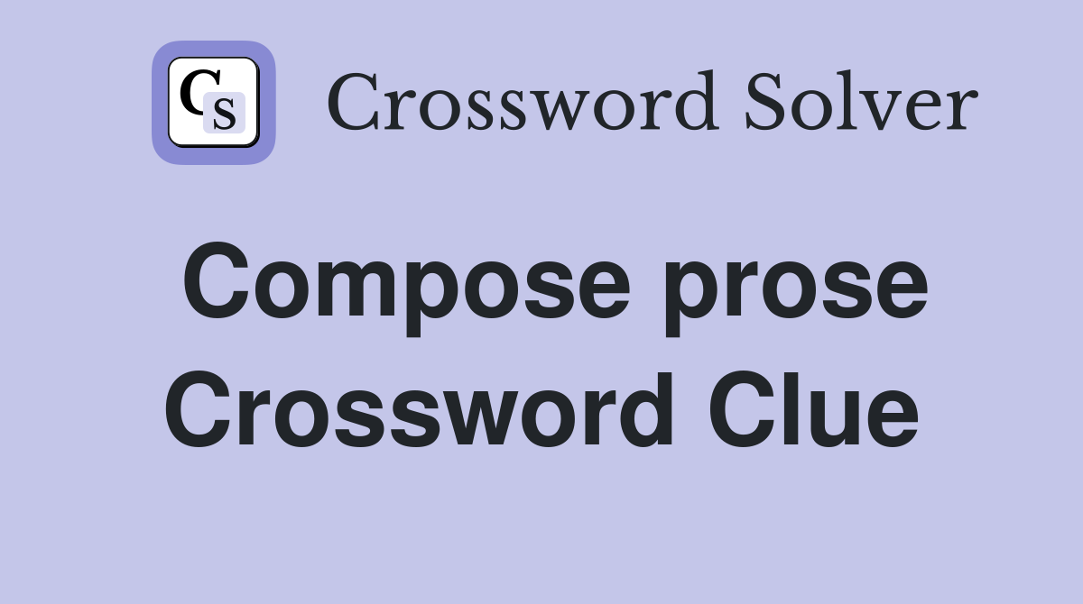 Compose prose Crossword Clue