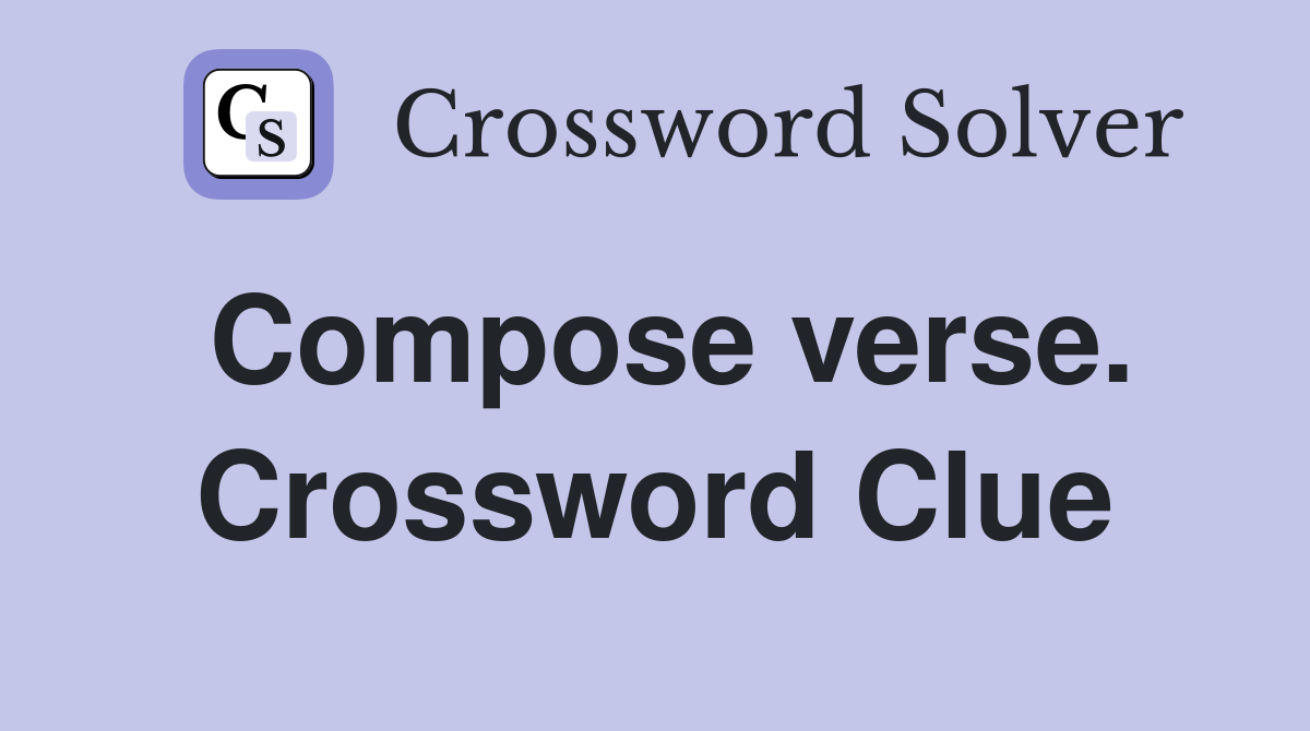 Compose verse. Crossword Clue