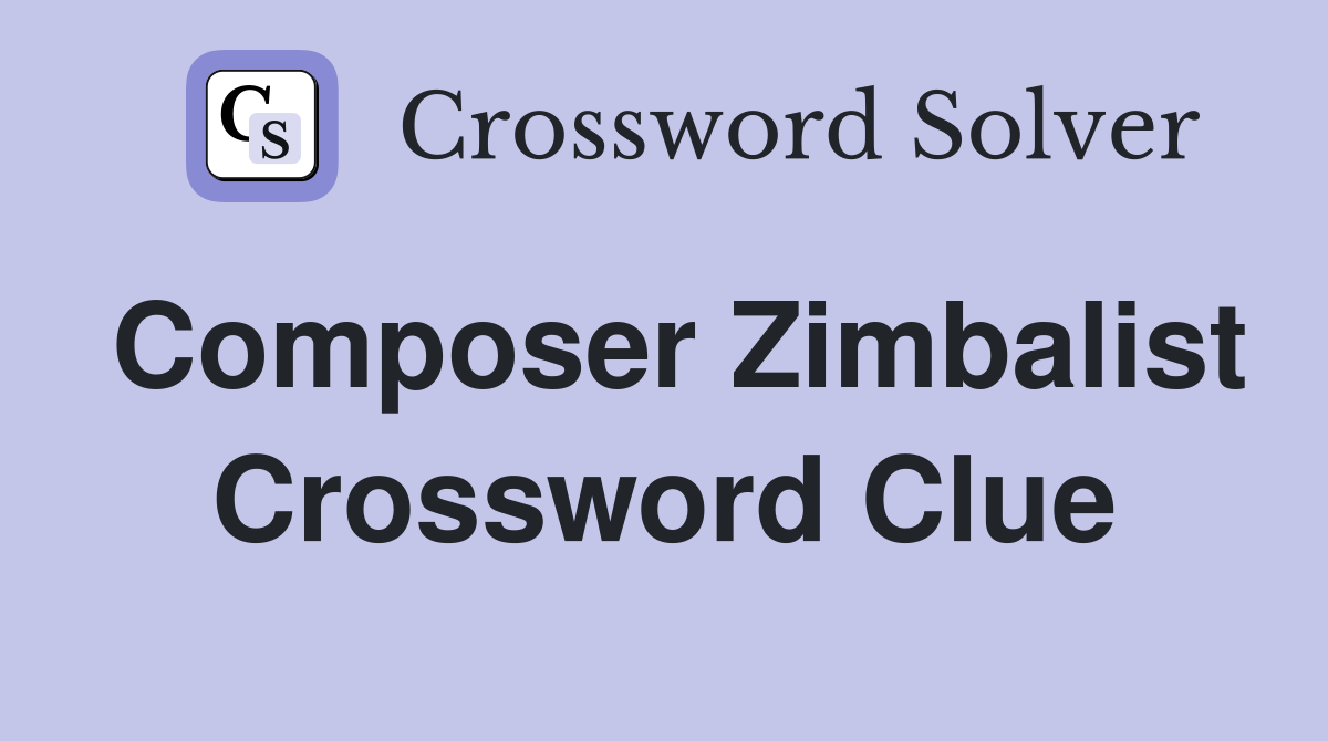 Composer Zimbalist Crossword Clue