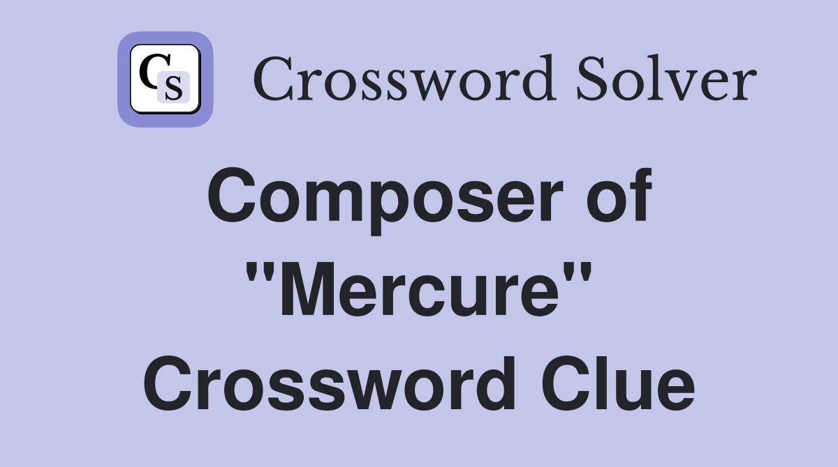Composer of "Mercure" Crossword Clue
