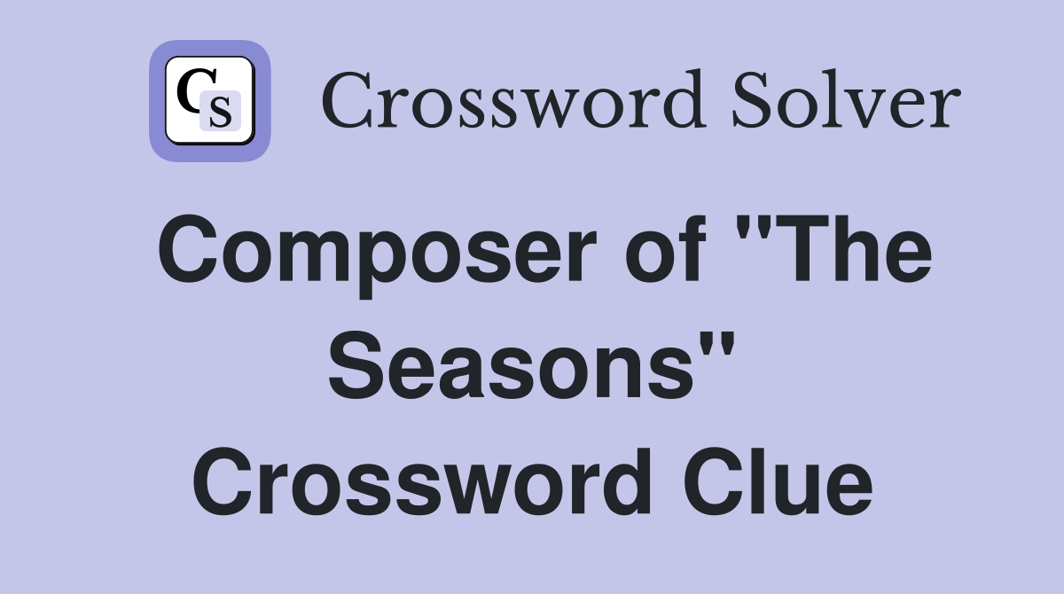 Composer of "The Seasons" Crossword Clue