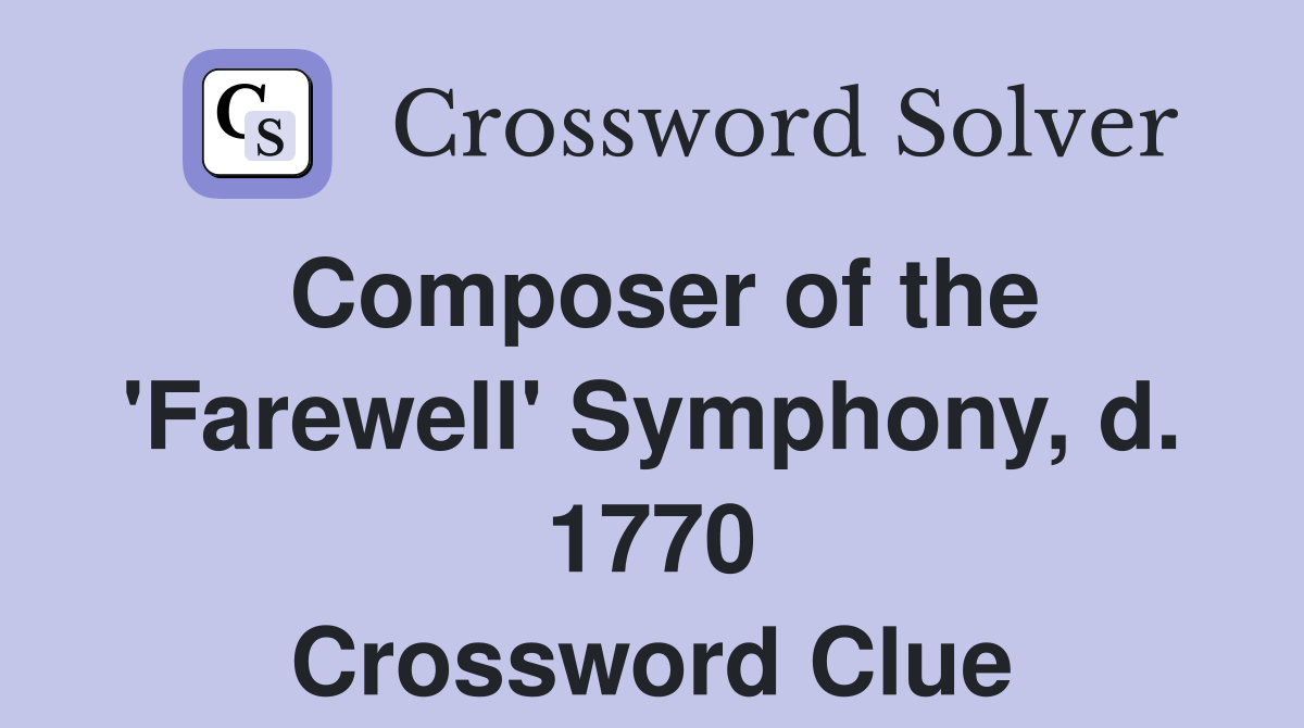 Composer of the 'Farewell' Symphony, d. 1770 Crossword Clue