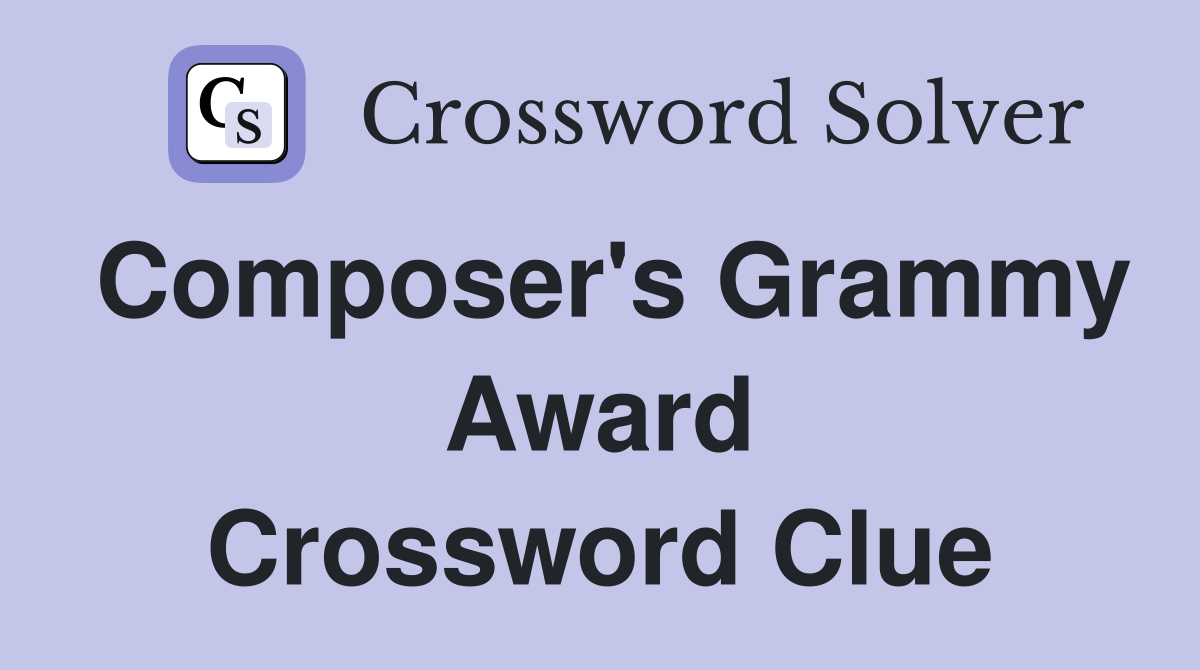 Composer's Grammy Award Crossword Clue