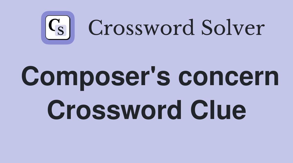 Composer's concern Crossword Clue
