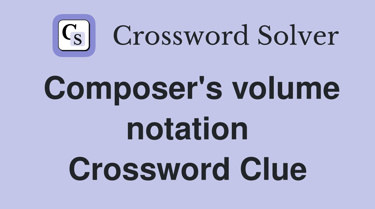 Composer's volume notation Crossword Clue