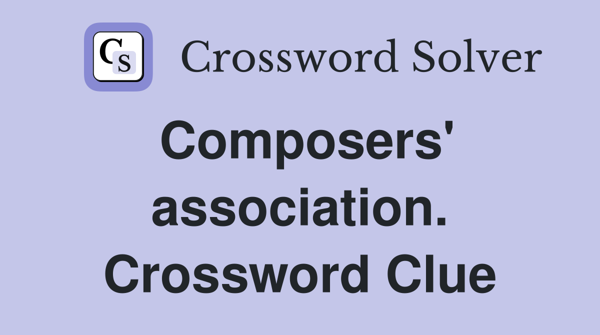 Composers' association. Crossword Clue
