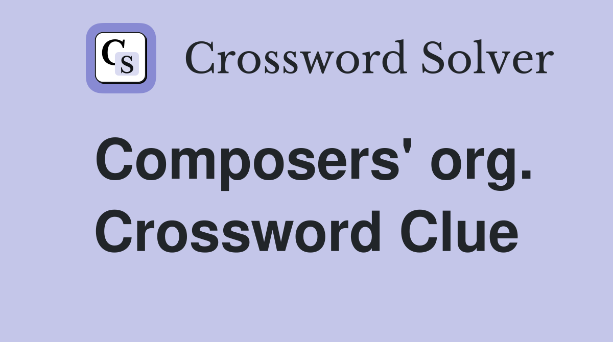 Composers' org. Crossword Clue