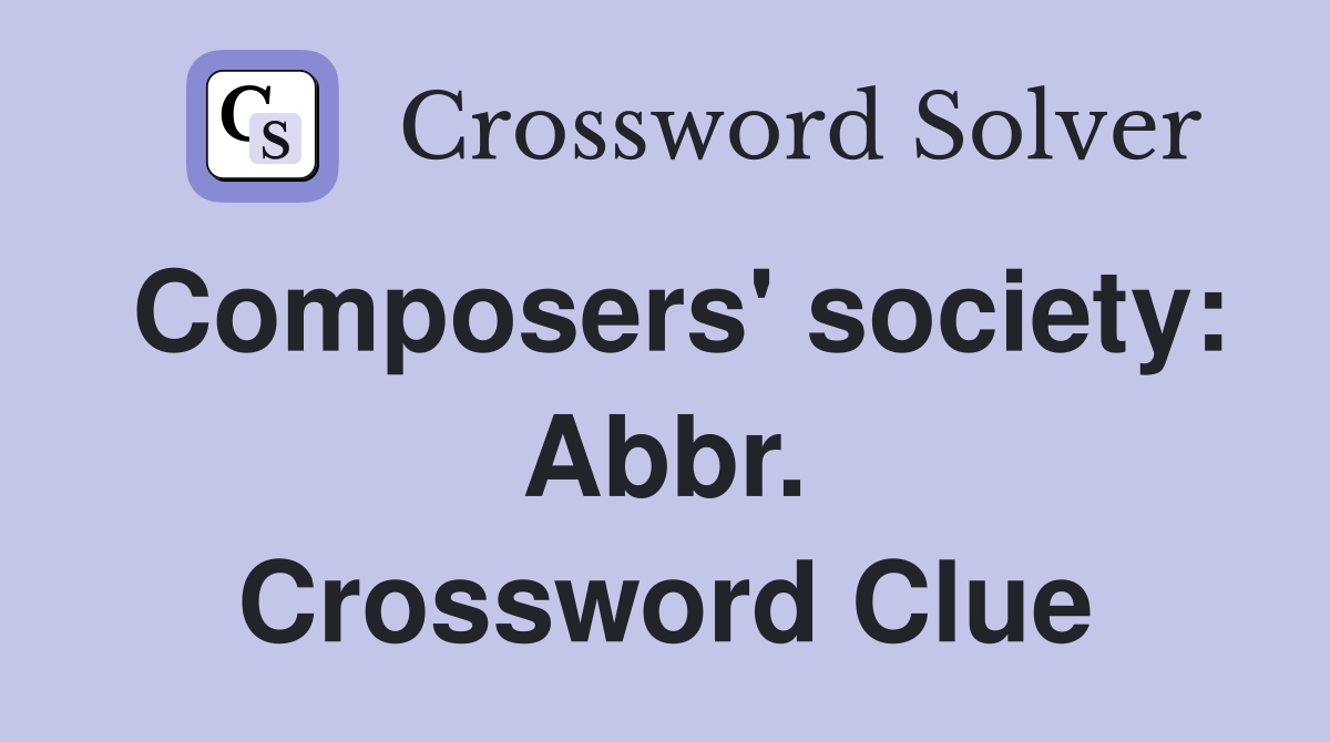 Composers' society: Abbr. Crossword Clue