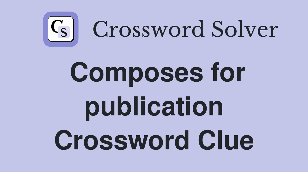 Composes for publication Crossword Clue