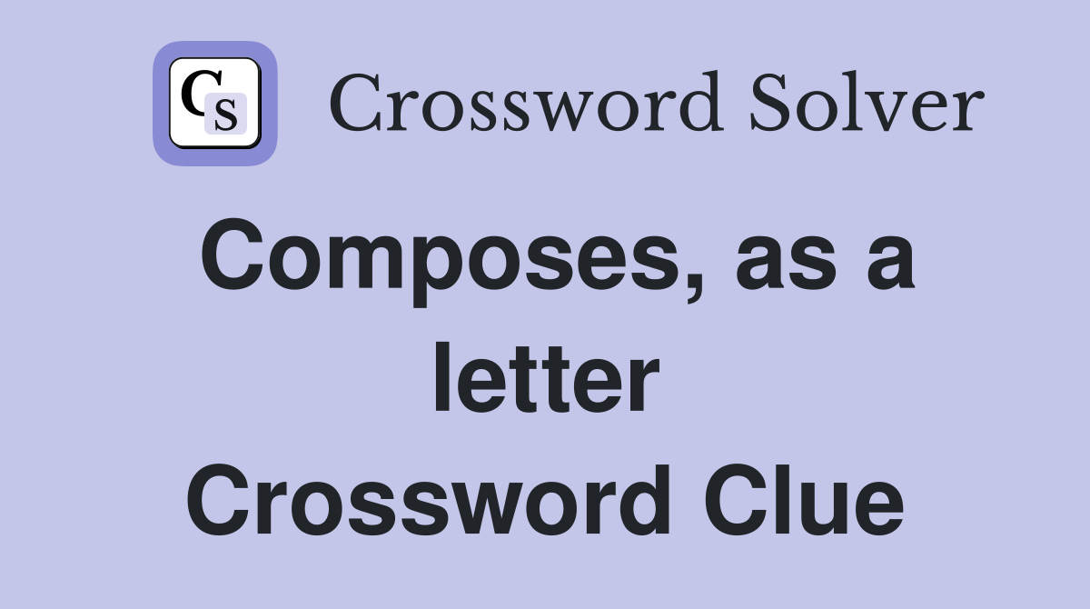 Composes, as a letter Crossword Clue