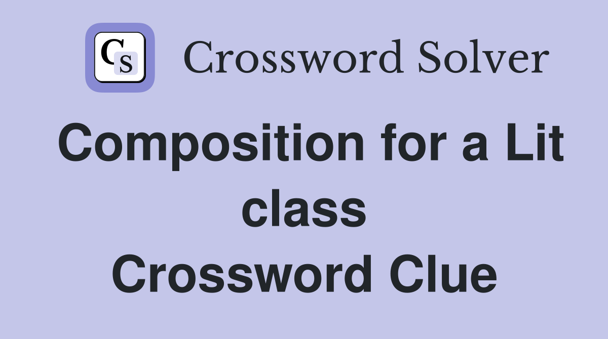 Composition for a Lit class Crossword Clue