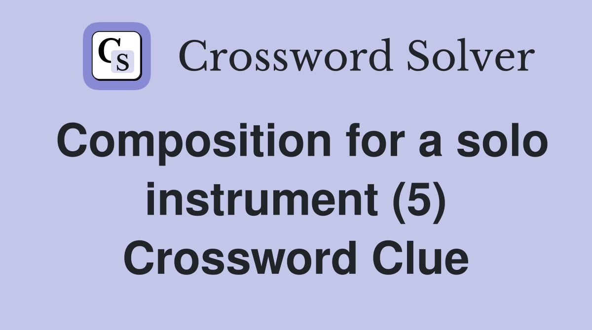 Composition for a solo instrument (5) Crossword Clue