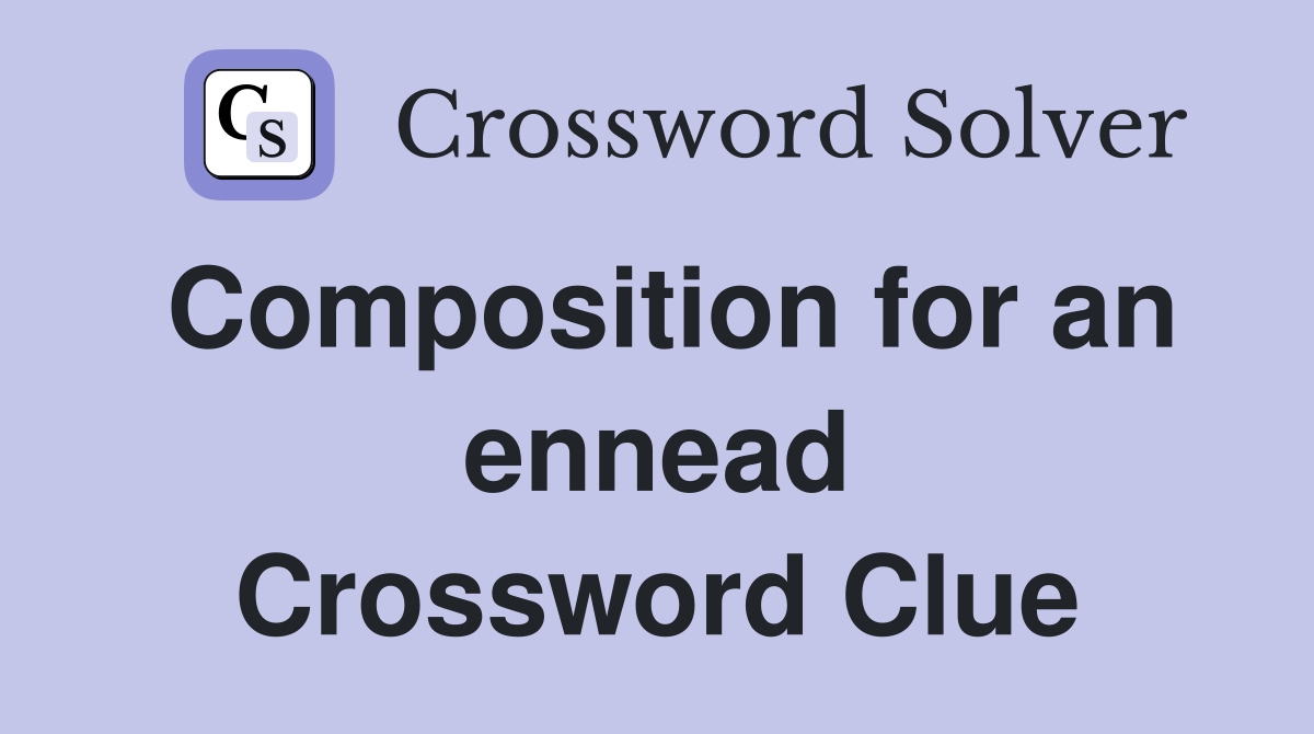 Composition for an ennead Crossword Clue