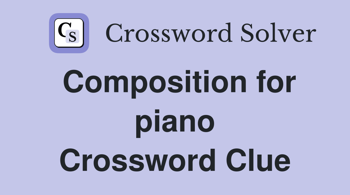 Composition for piano Crossword Clue
