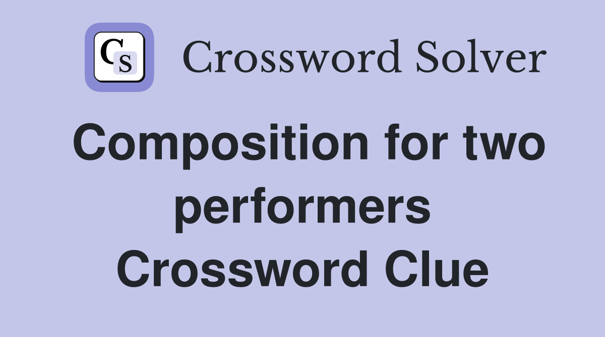 Composition for two performers Crossword Clue
