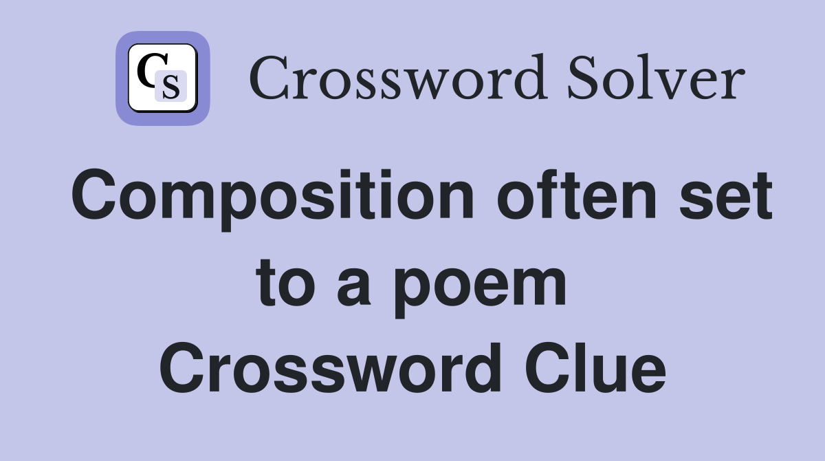 Composition often set to a poem Crossword Clue