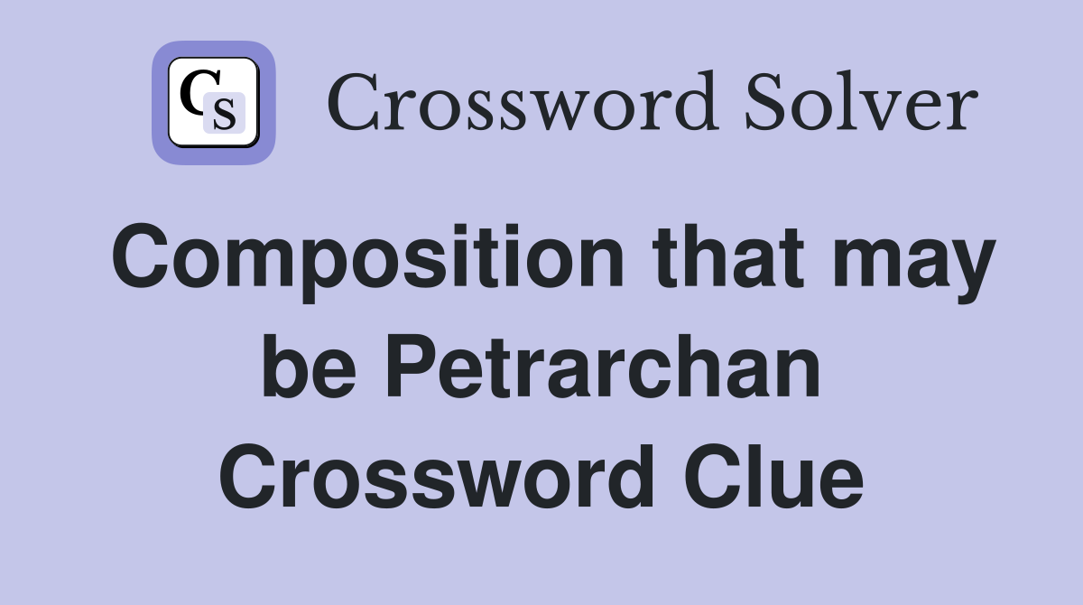 Composition that may be Petrarchan Crossword Clue