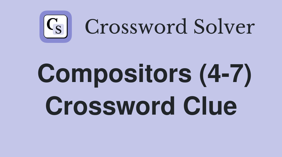 Compositors (4-7) Crossword Clue