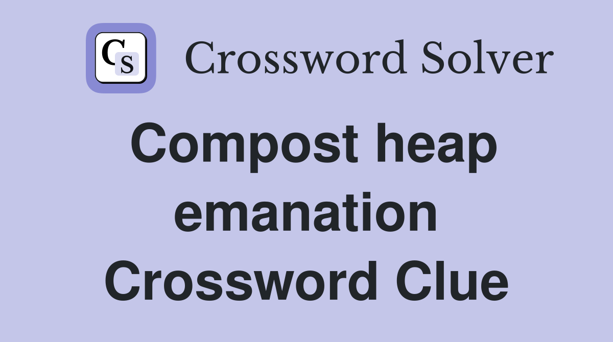 Compost heap emanation Crossword Clue