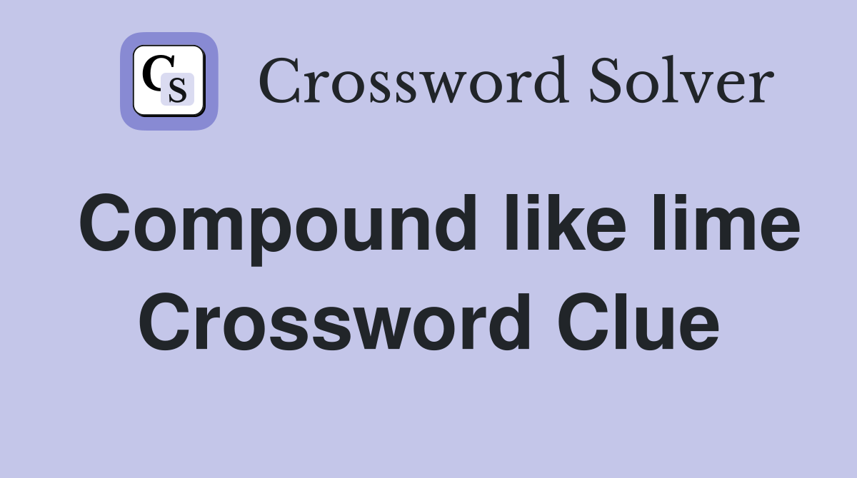 Compound like lime Crossword Clue