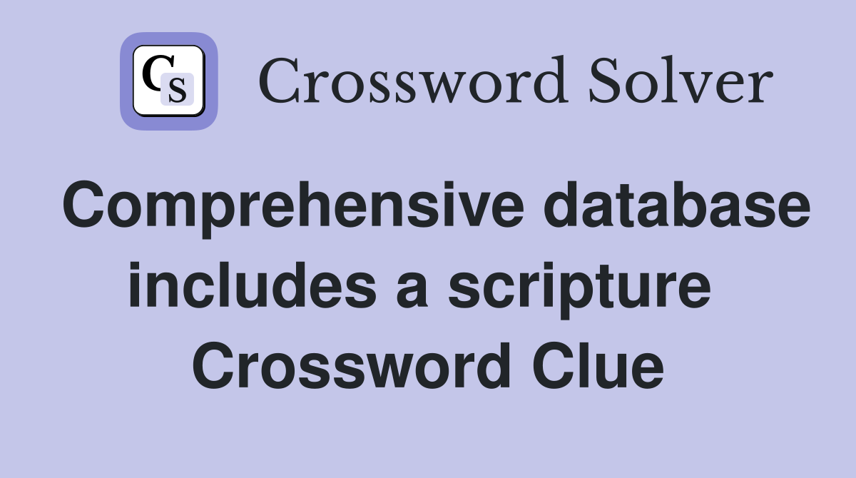 Comprehensive database includes a scripture  Crossword Clue