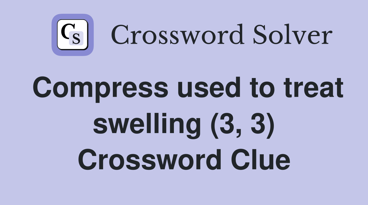 Compress used to treat swelling (3, 3) Crossword Clue