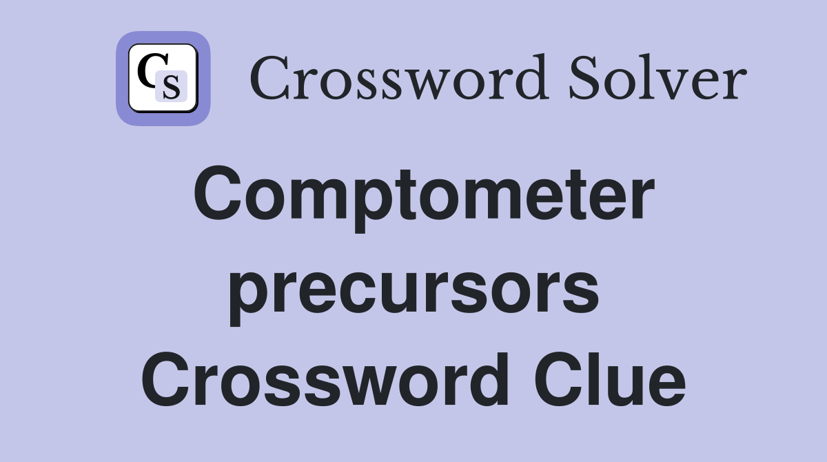 Comptometer precursors Crossword Clue