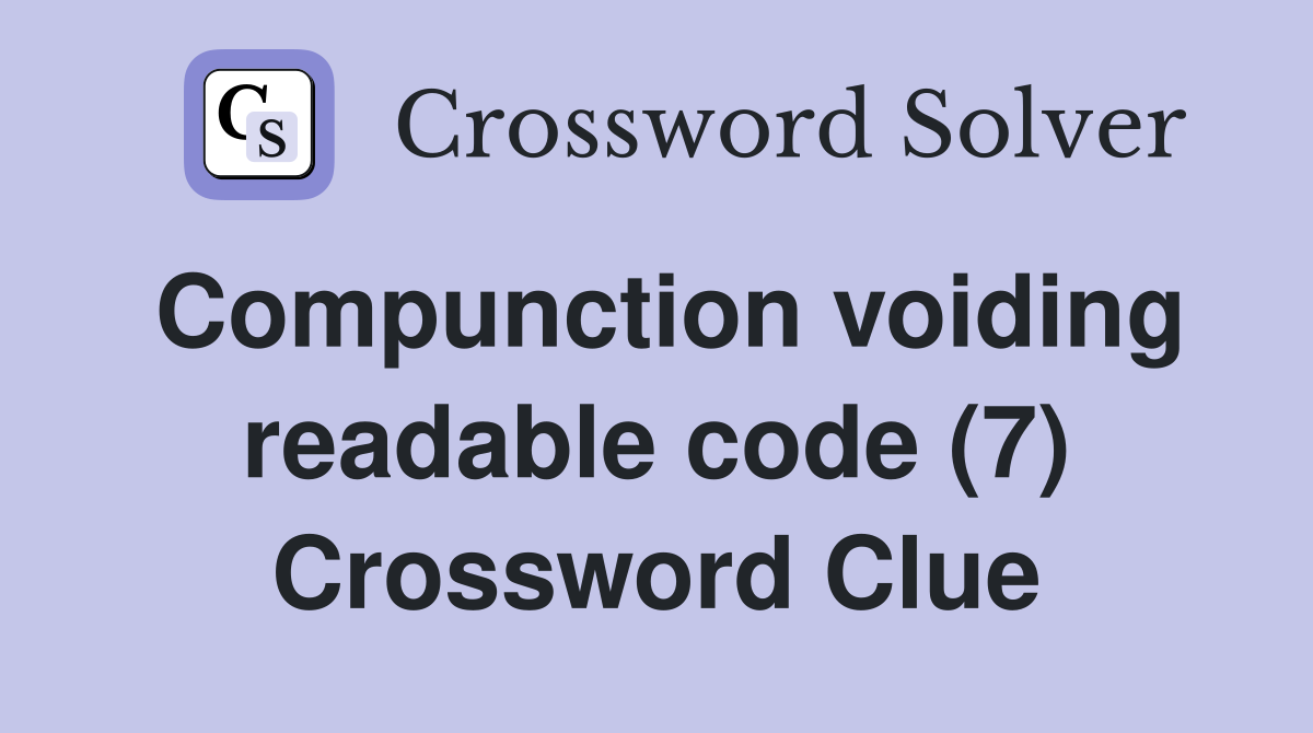 Compunction voiding readable code (7) Crossword Clue