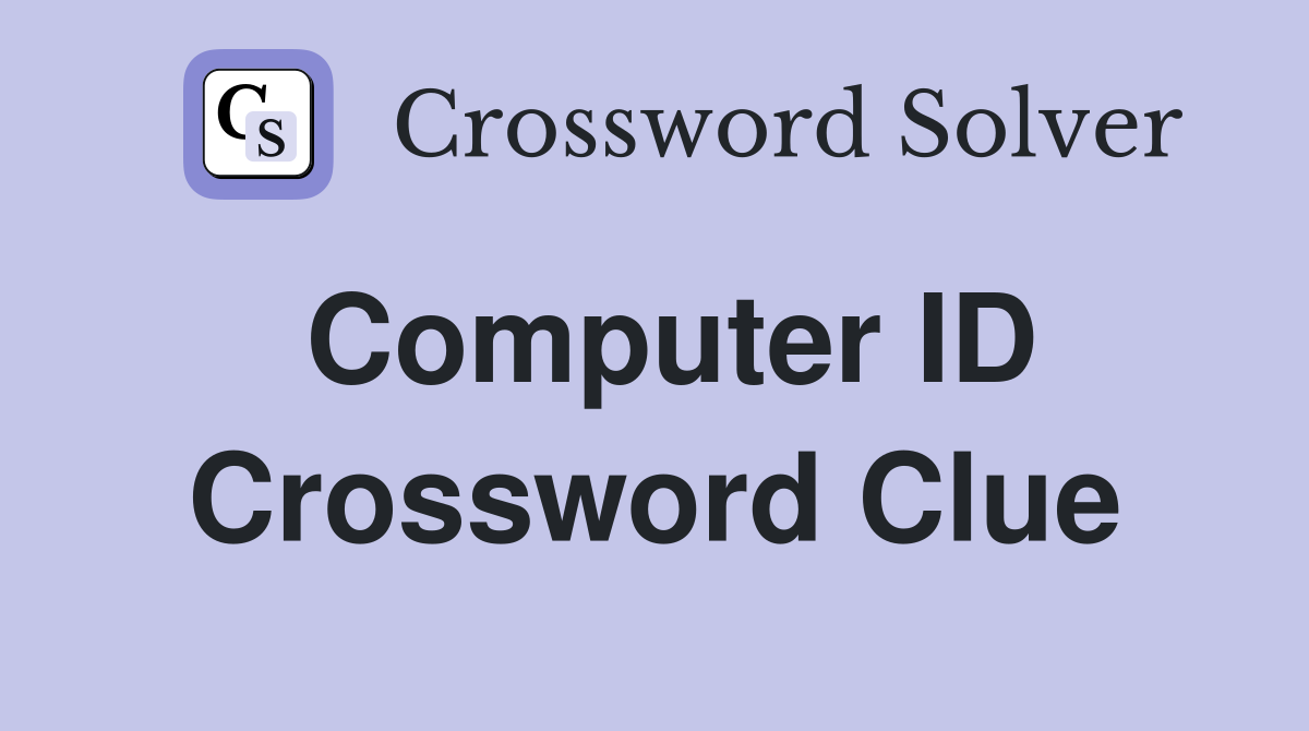 Computer ID Crossword Clue