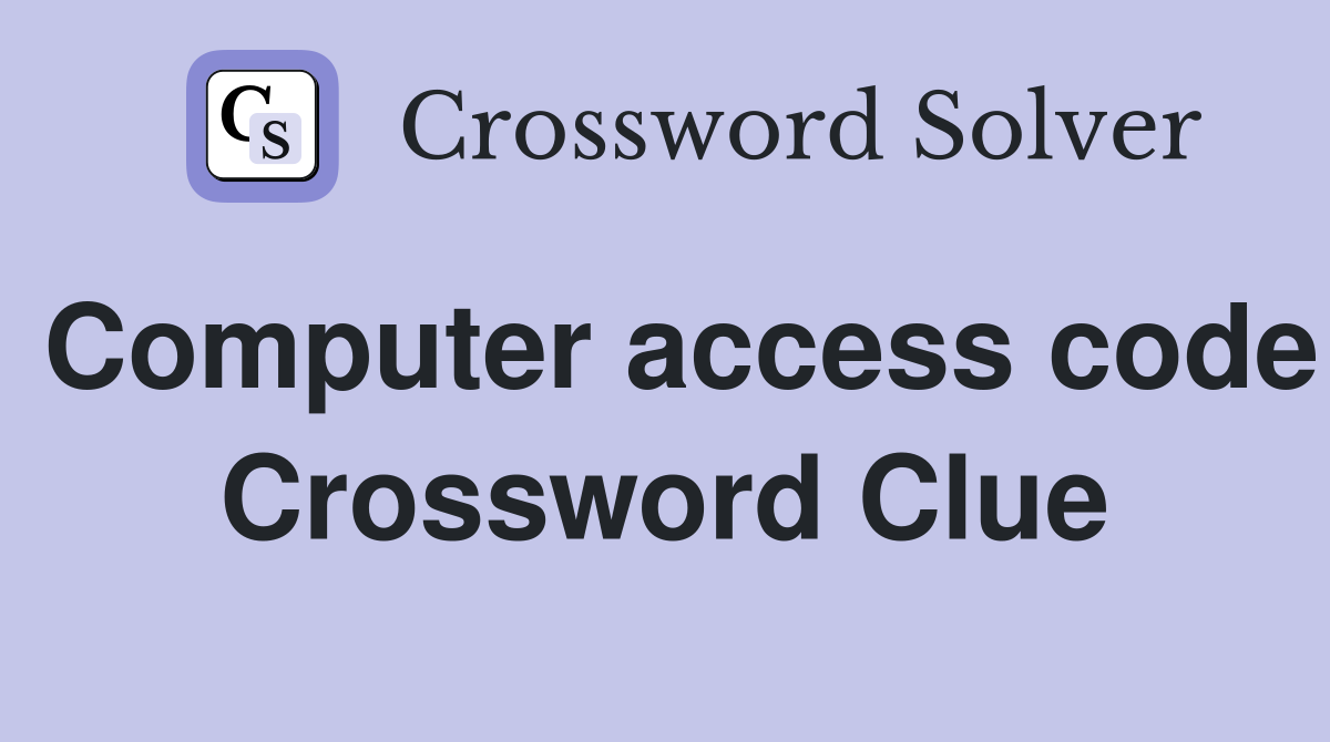 Computer access code Crossword Clue