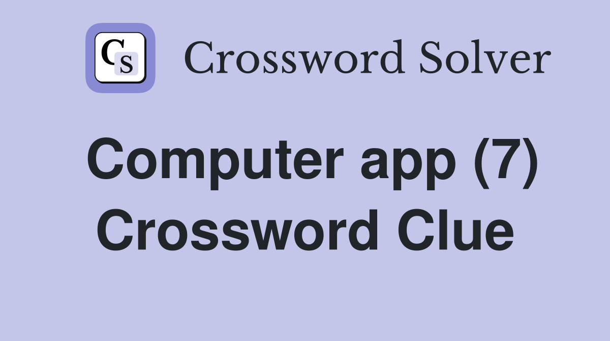 Computer app (7) Crossword Clue