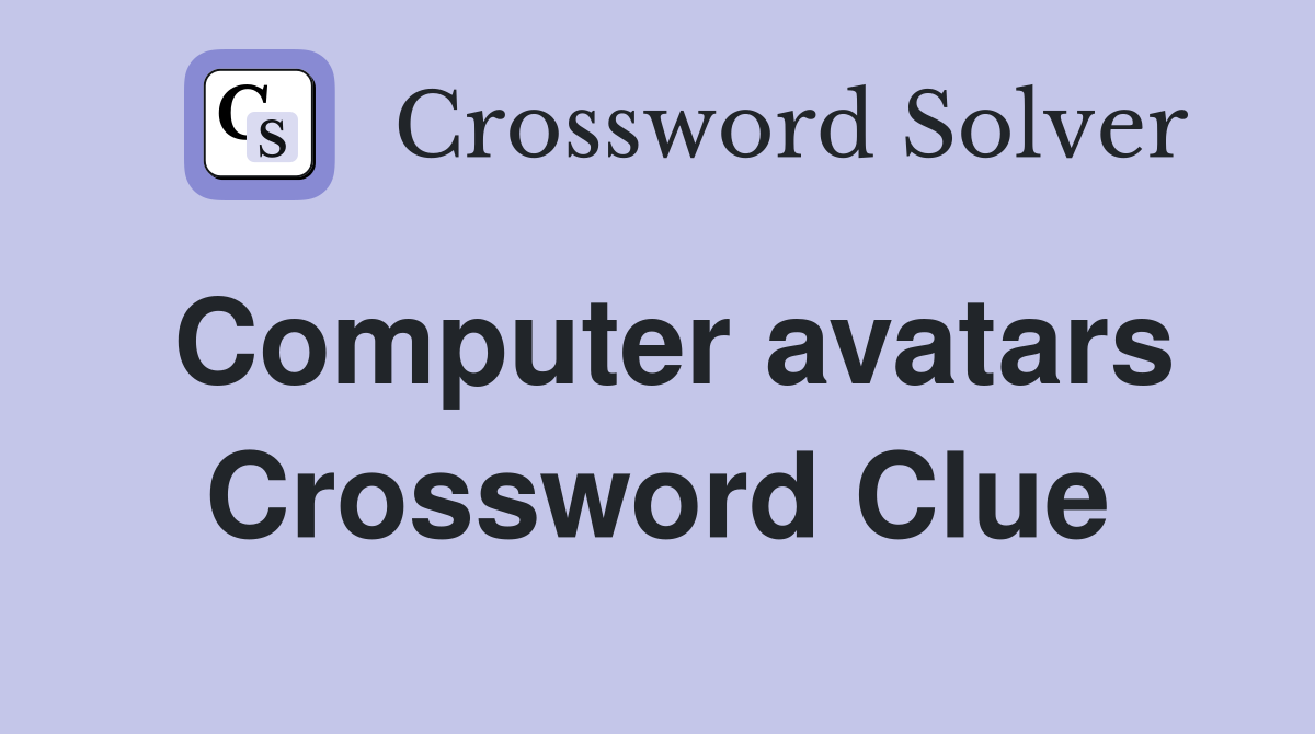 Computer avatars Crossword Clue
