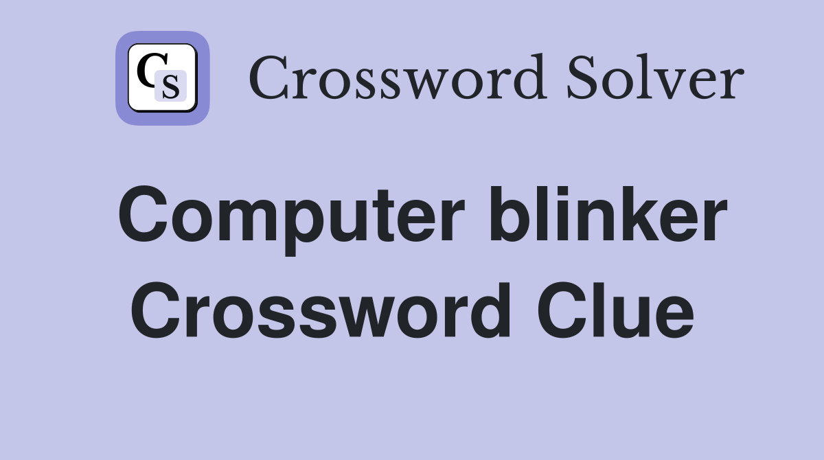 Computer blinker Crossword Clue