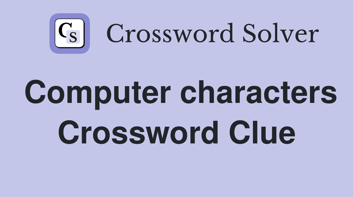Computer characters Crossword Clue