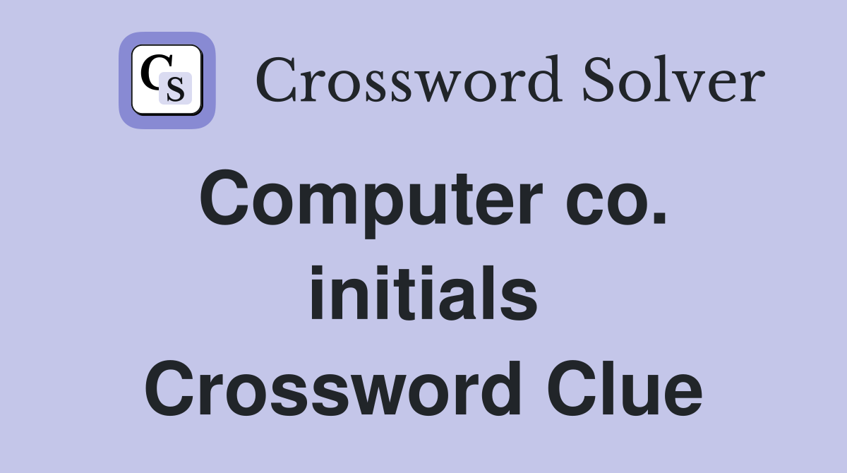 Computer co. initials Crossword Clue