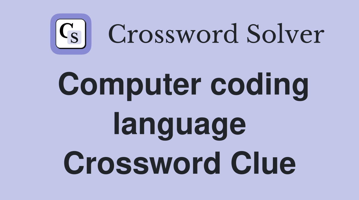 Computer coding language Crossword Clue