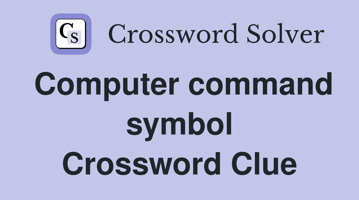 Computer command symbol Crossword Clue
