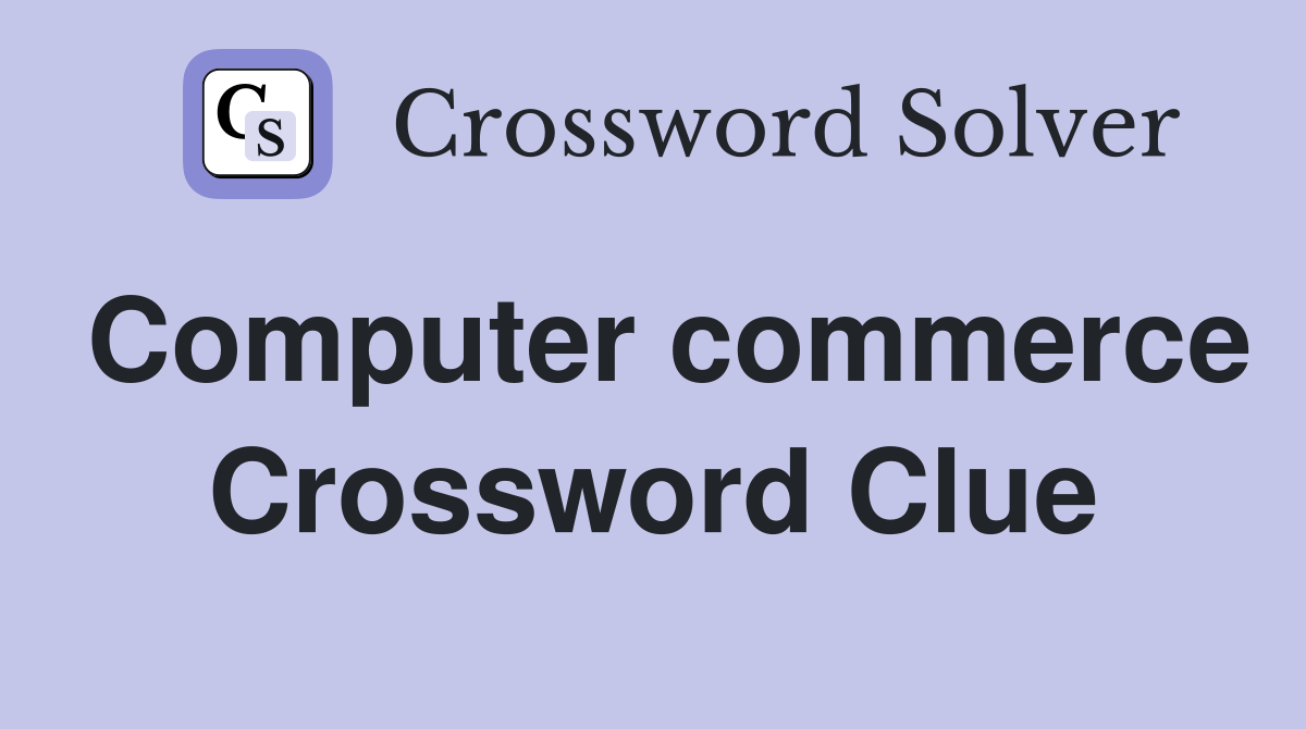Computer commerce Crossword Clue