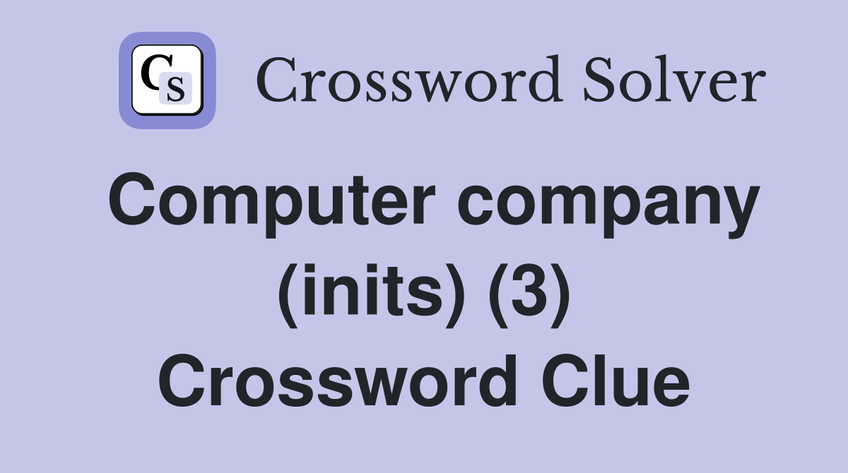 Computer company (inits) (3) Crossword Clue