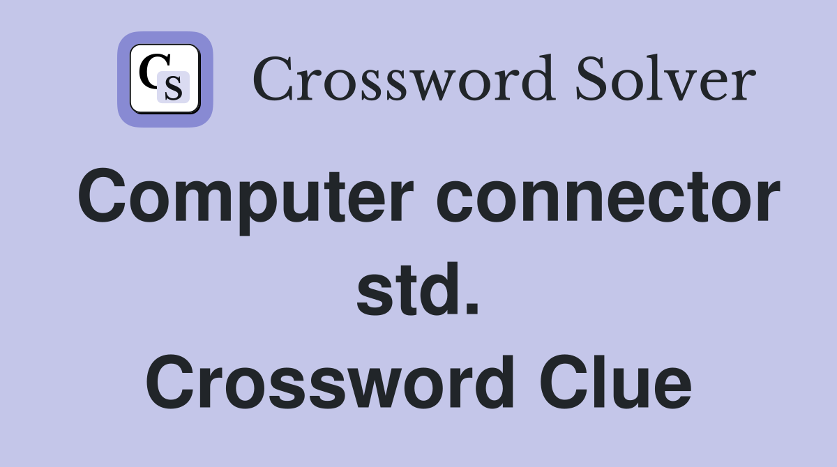 Computer connector std. Crossword Clue