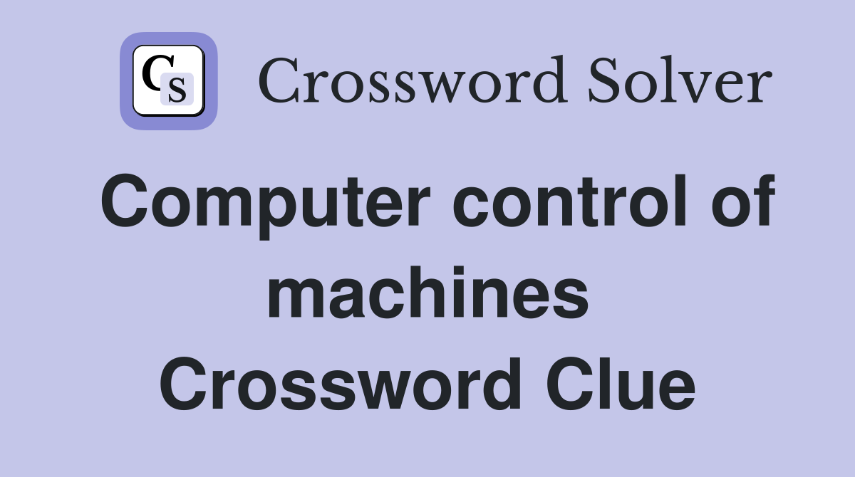 Computer control of machines Crossword Clue